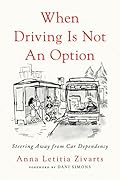 When Driving Is Not an Option: Steering Away from Car Dependency
