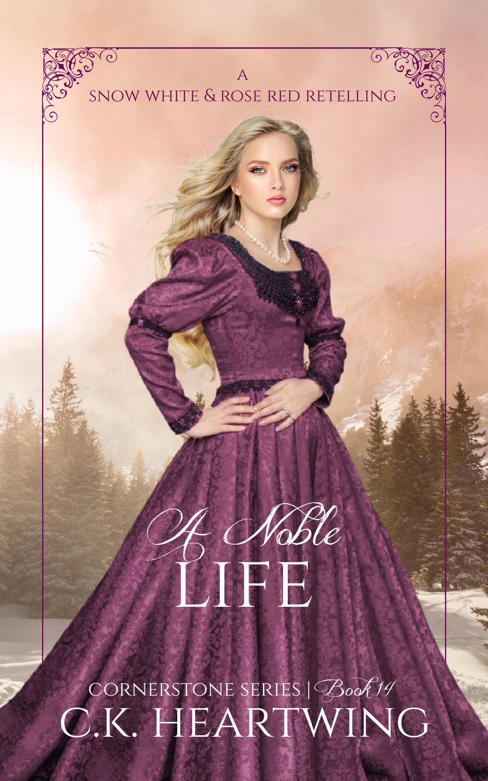 A Noble Life: A Snow White and Rose Red Retelling (Cornerstone Series #14)