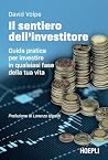 Il sentiero dell’investitore: Guida pratica per investire in qualsiasi fase della tua vita (Italian Edition) Il sentiero dell’investitore: Guida pratica per investire in qualsiasi fase della tua vita (Italian Edition)