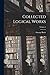 Collected Logical Works; Volume 2