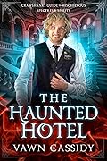 The Haunted Hotel (Crawshanks Guide to Mischievous Spectres & Spirits, #1)