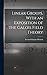 Linear Groups, With an Exposition of the Galois Field Theory