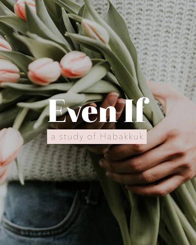 Even If | A Study of Habakkuk (Kindle Edition)