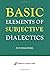 BASIC ELEMENTS OF SUBJECTIVE DIALECTICS