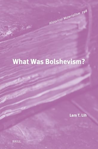 What Was Bolshevism? (Historical Materialism, 298)