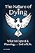 The Nature of Dying: What to expect and planning for end-of-life