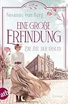 Die Zeit der Frauen – Eine große Erfindung: Roman (Die Alltagswunder-Saga 1) (German Edition)