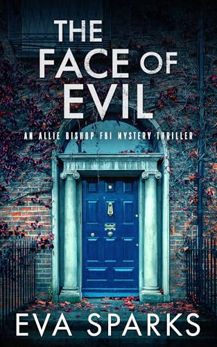 The Face of Evil (Allie Bishop FBI Mystery Thriller, #2)