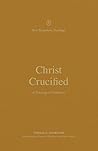 Christ Crucified:...