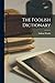 The Foolish Dictionary