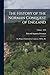 The History of the Norman Conquest of England: The Reign of Eadward the Confessor. 2D Ed., Re; Volume 1870