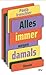 Alles immer wegen damals