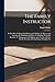 The Family Instructor: In Five Parts: I. Respecting Parents and Children. Ii. Masters and Servants. Iii. Husbands and Wives. Iv. Relating To Family ... the Necessity of Setting Proper Examples To