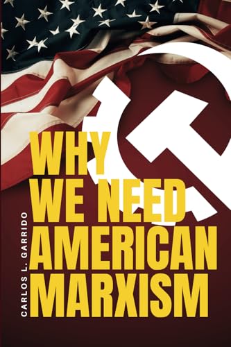Why We Need American Marxism (Paperback)