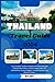 THAILAND TRAVEL GUIDE 2024:...