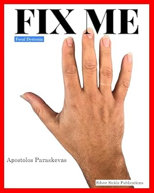 Fix Me, Focal Dystonia and My Path to Recovery