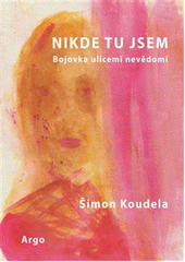 Nikde tu jsem: bojovka ulicemi nevědomí