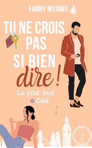 Tu ne crois pas si bien dire ! (Saga des Frères Jones t. 2) (French Edition)