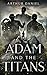 Adam And The Titans
