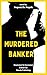 The Murdered Banker: Illust...