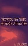 Saved by the Space Pirates : M/M Space Pirate Romance (Gay Science Fiction)