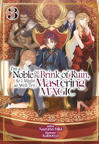 I'm a Noble on the Brink of Ruin, So I Might as Well Try Mastering Magic: Volume 3 (Kindle Edition)