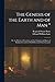 The Genesis of the Earth and of Man *: Or, the History of Creation, and the Antiquity and Races of Mankind Considered On Biblical and Other Grounds