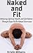 Naked and Fit : Achieving O...