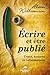 Ecrire et être publié - Tru...