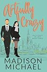 Artfully Crazy: An All's Crazy in Love Romance