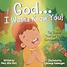 GOD ... I WANNA KNOW YOU! by Mary Alice Burt