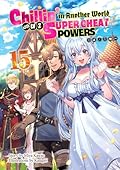 Chillin’ in Another World with Level 2 Super Cheat Powers: Volume 15 (Light Novel) (Chillin’ in Another World with Level 2 Super Cheat Powers