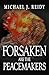Forsaken are the Peacemakers by Michael J. Reidy
