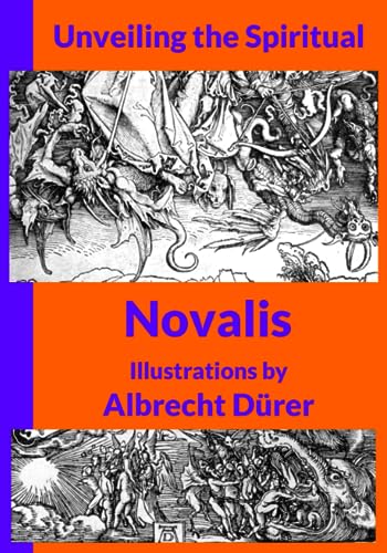 Unveiling the Spiritual Novalis: English & German Edition - Illustrated Enlightenment: Albrecht Dürer's Art - Relatable and Motivational (Paperback)
