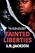 Tainted Liberties