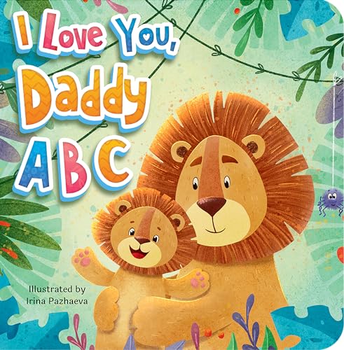 Little Hippo Books I Love You Daddy ABC Kid's Books Ages 1-3 I Best Kid's Books & Board Books I Educational Children's Book I Best Kid's Book for Fun, Love, Family & Early Reading Skills (Board Book)
