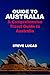 GUIDE TO AUSTRALIA: A Compr...