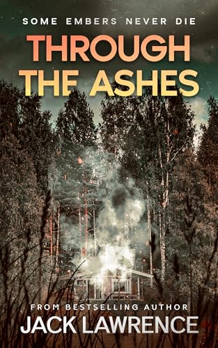 Through The Ashes: A gripping thriller exploring the bonds of friendship, guilt, and the power of memory. (Kindle Edition)