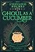 Ghoul as a Cucumber (Grimda...