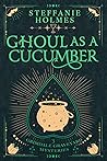 Ghoul as a Cucumber