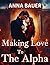 Making Love To The Alpha: A...