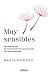 Muy sensibles: Una hoja de ruta de autoconocimiento para personas con alta sensibilidad (Spanish Edition)