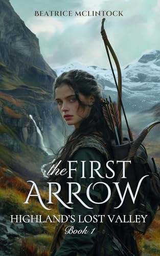 The First Arrow (Highlands' Lost Valley #1)