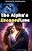 The Alpha's Escaped Luna: B...