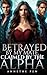 Betrayed By My Mate, Claimed By The Alpha by Annethe Pen