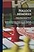 Pollock Memories: A Collection of Chess Games, Problems, &C., &C., Including His Matches With Eugene Delmar, Jackson Showalter, and G. H. D. Gossip