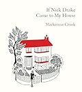 If Nick Drake Came to My House 