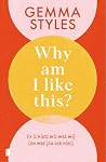 Why am I like thi...