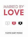 Marked by Love: The Call to Love God, the Community, and Other Christians