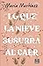 Lo que la nieve susurra al caer (Ficción) by Maria  Martinez